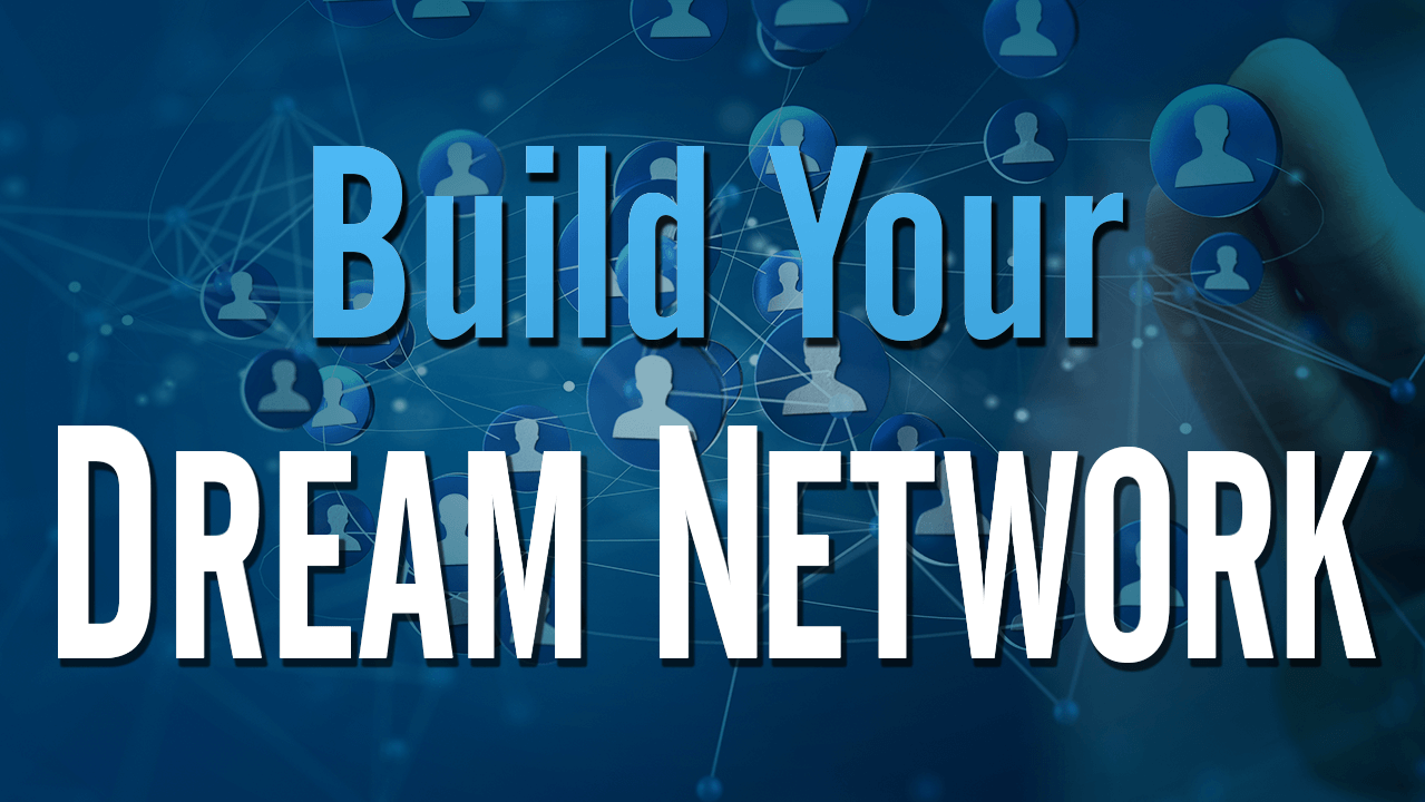 Build Your Dream Network Workshop